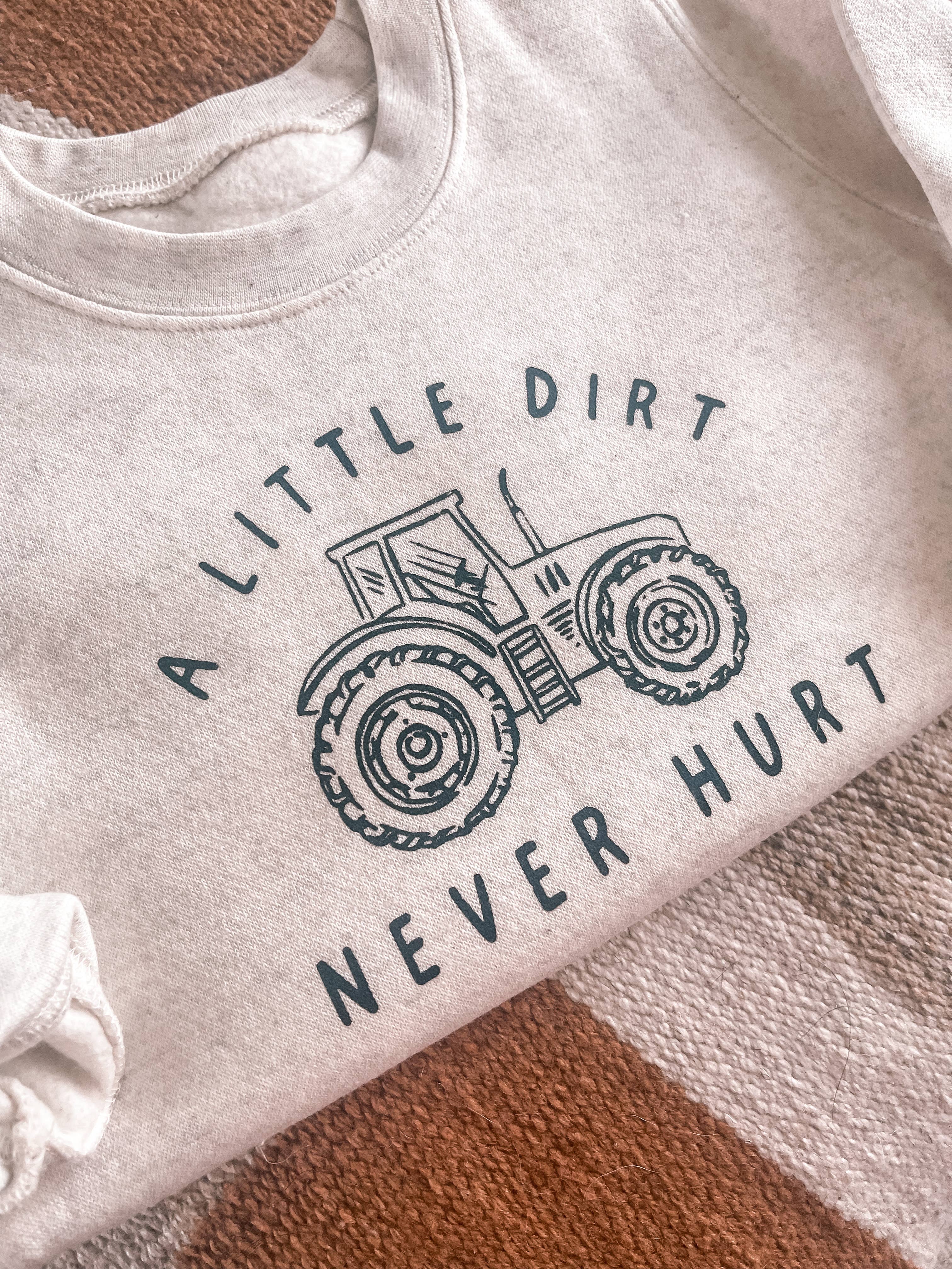Little Dirt Never Hurt crewneck | Gray